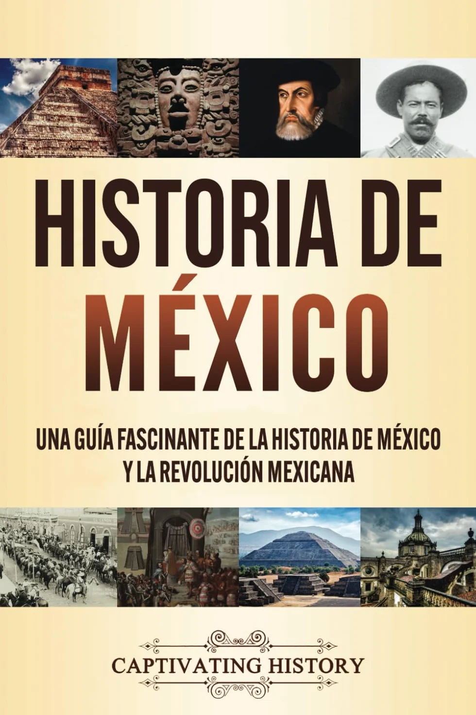 Historia de México: Una guía fascinante de la Revolución Mexicana