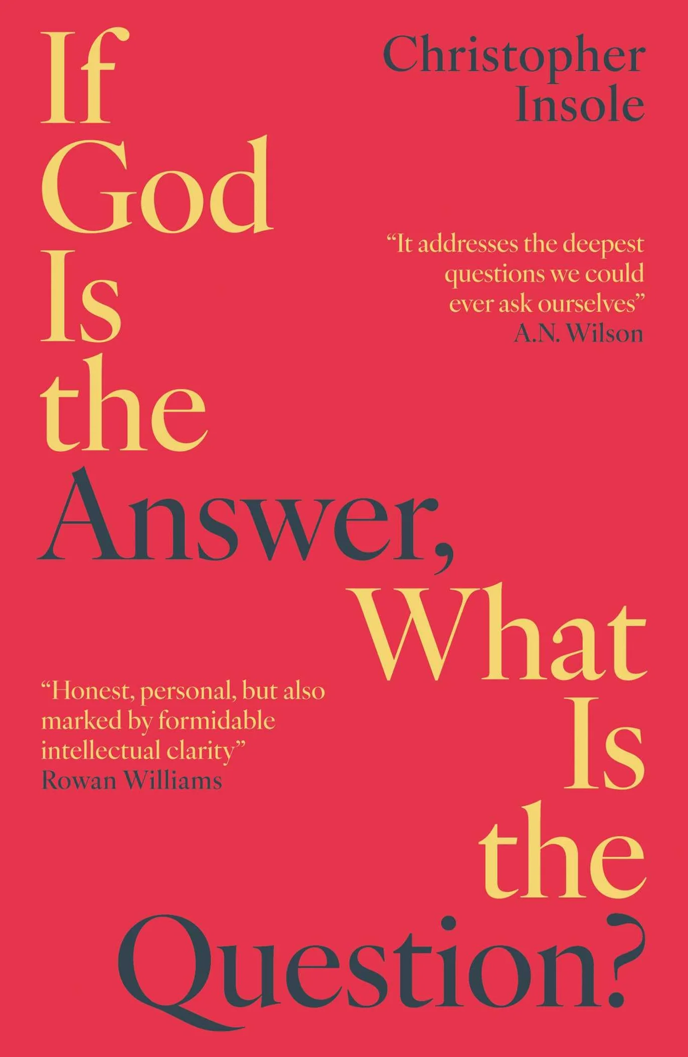 If God Is the Answer, What Is the Question?