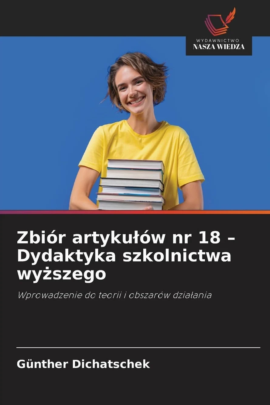 Zbiór artyku¿ów nr 18 - Dydaktyka szkolnictwa wy¿szego: Wprowadzenie do teorii i obszarów dzia¿ania