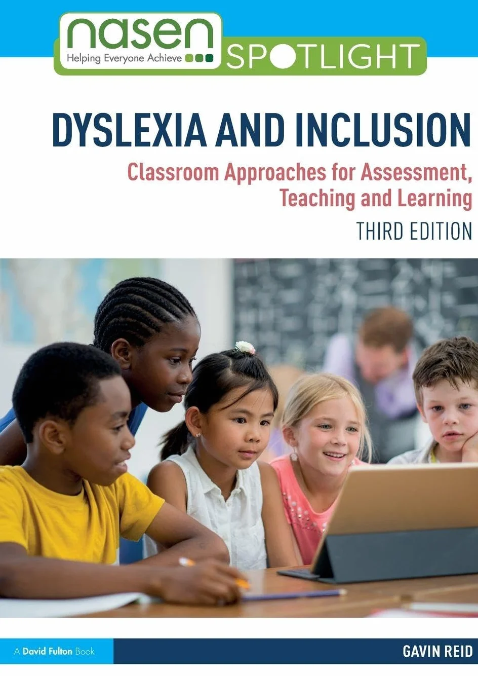 Dyslexia and Inclusion: Classroom Approaches for Assessment, Teaching and Learning