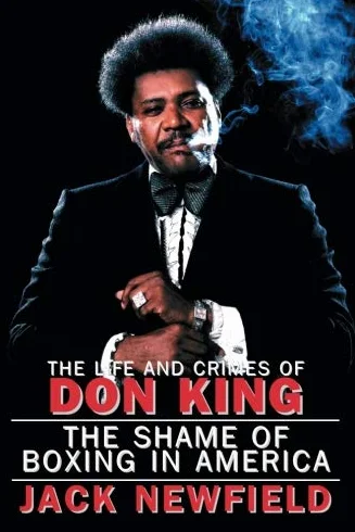 The Life and Crimes of Don King: The Shame of Boxing in America