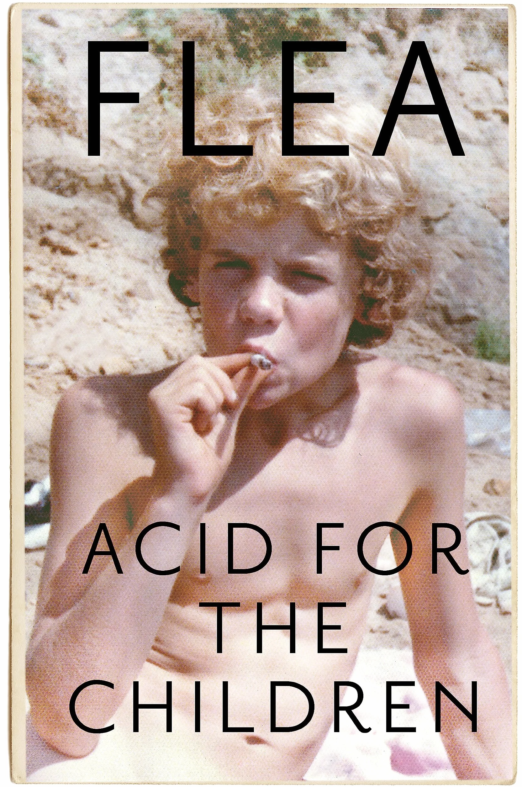 Acid For The Children: A memoir