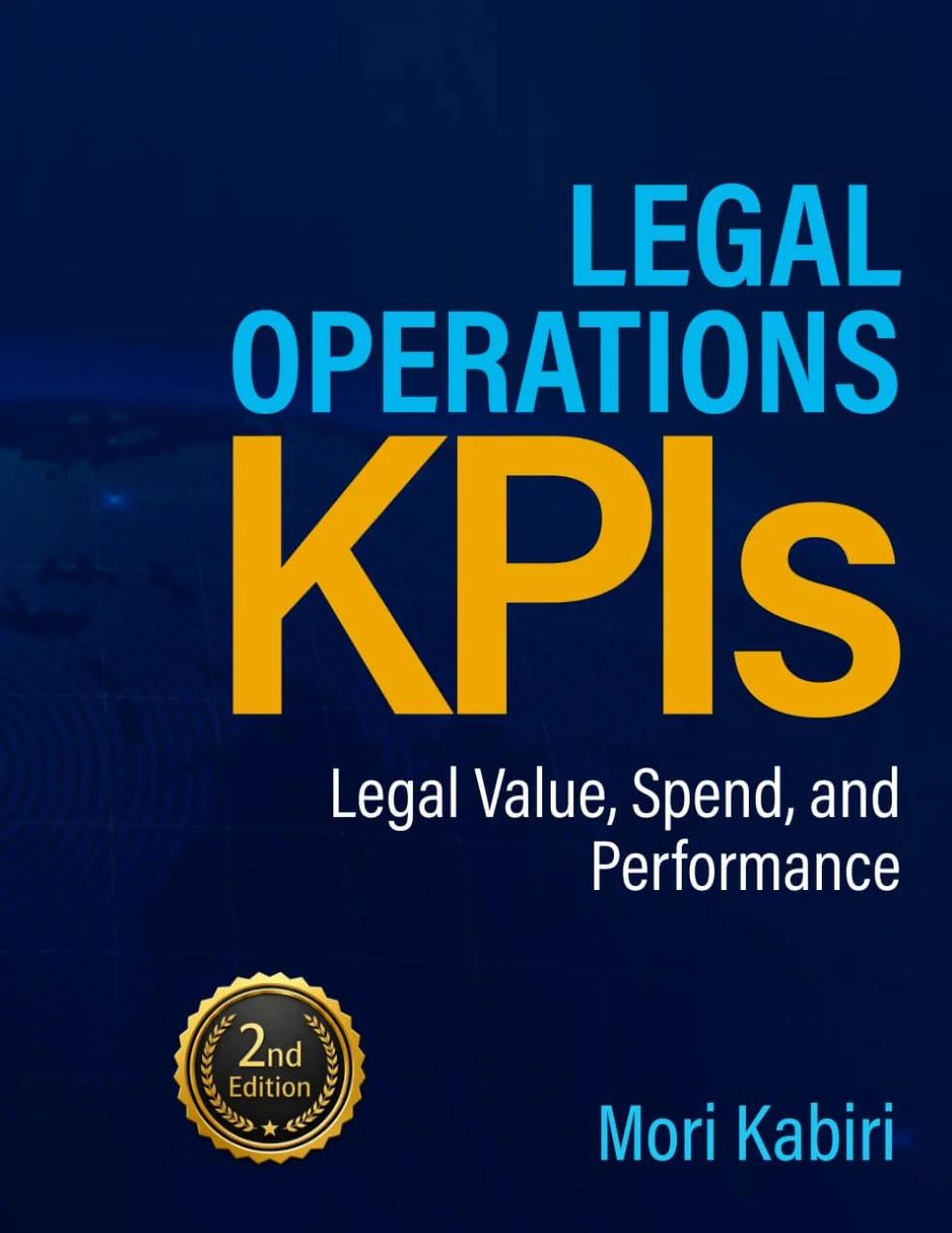 Legal Operations KPIs (Second Edition): Legal Value, Spend, and Performance
