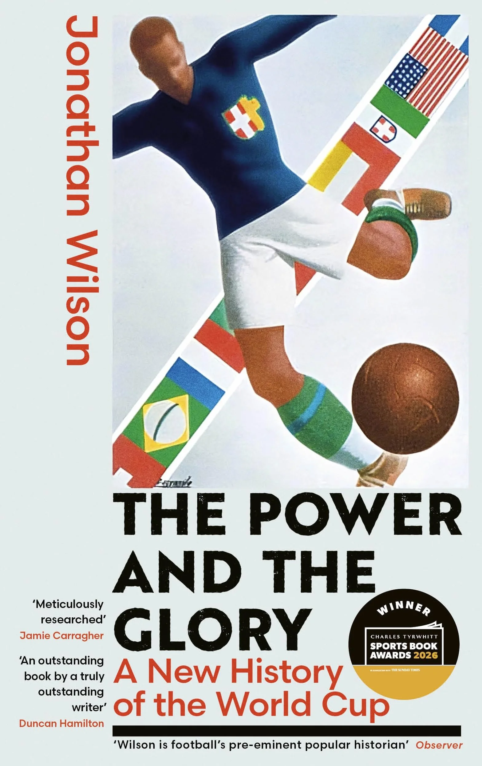 The Power and the Glory: A New History of the World Cup - Winner of the Sports Book of the Year Award 2026