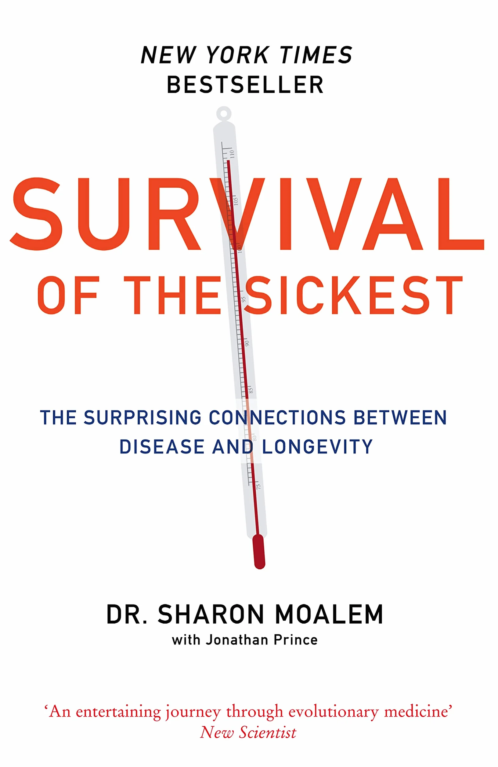 Survival of the Sickest: The Surprising Connections Between Disease and Longevity
