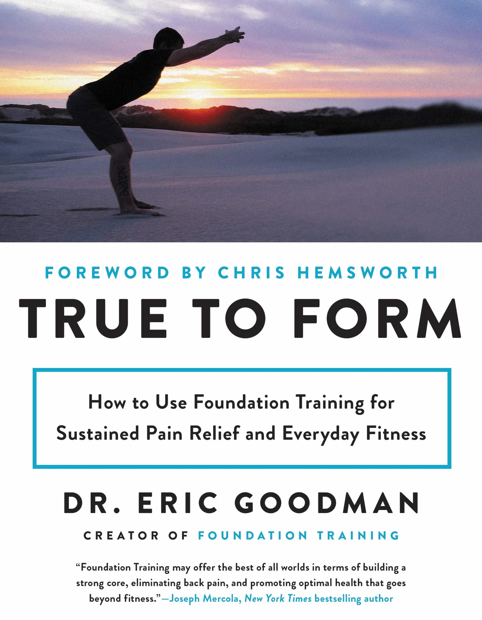 True to Form: Foundation Training for Sustained Pain Relief and Everyday Fitness