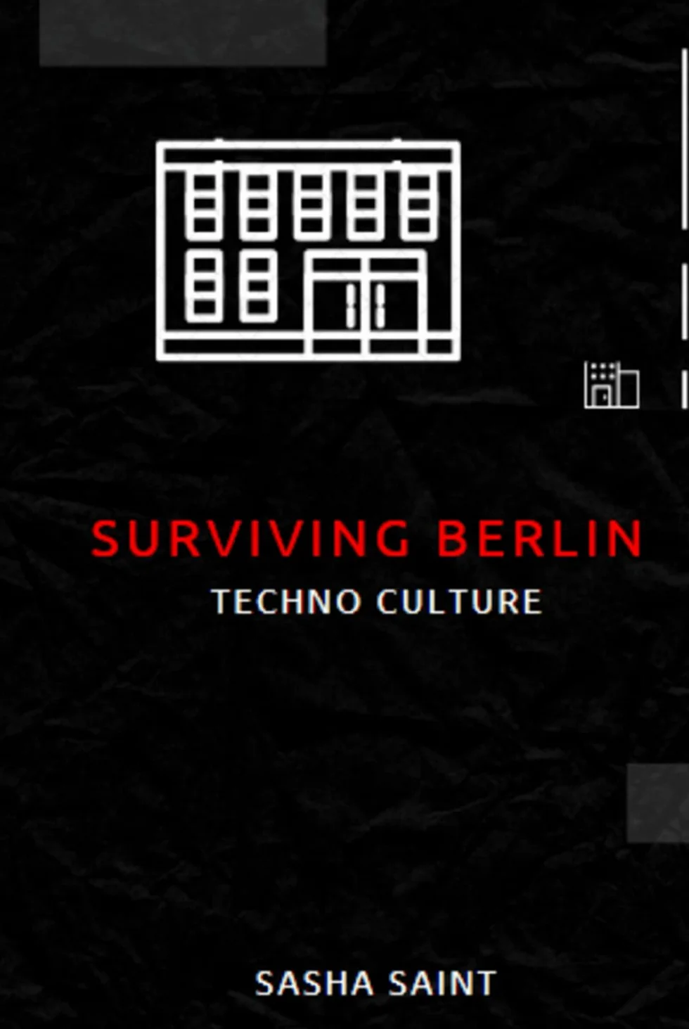 Surviving Berlin: Techno Culture
