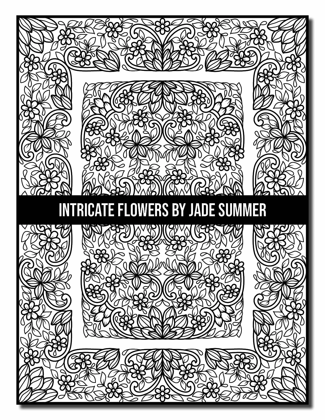 Intricate Flowers: An Adult Coloring Book with 50 Detailed Flower Designs for Relaxation and Stress Relief