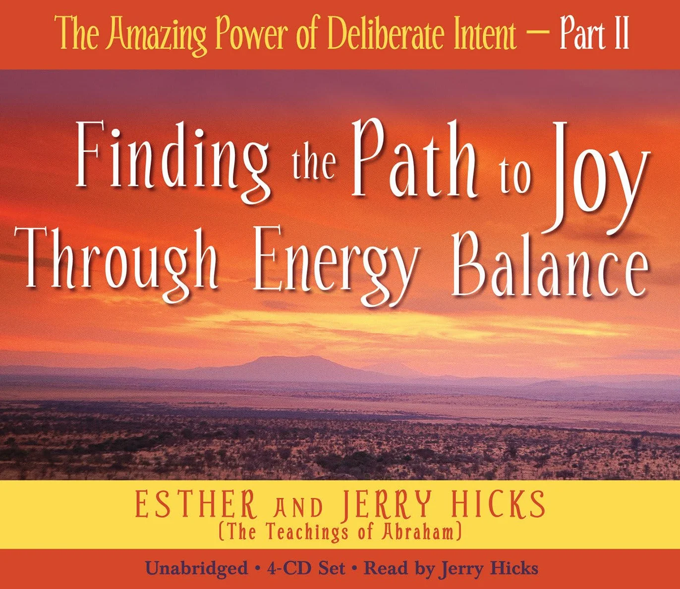 The Amazing Power of Deliberate Intent 4-CD: Finding the Path to Joy Through Energy