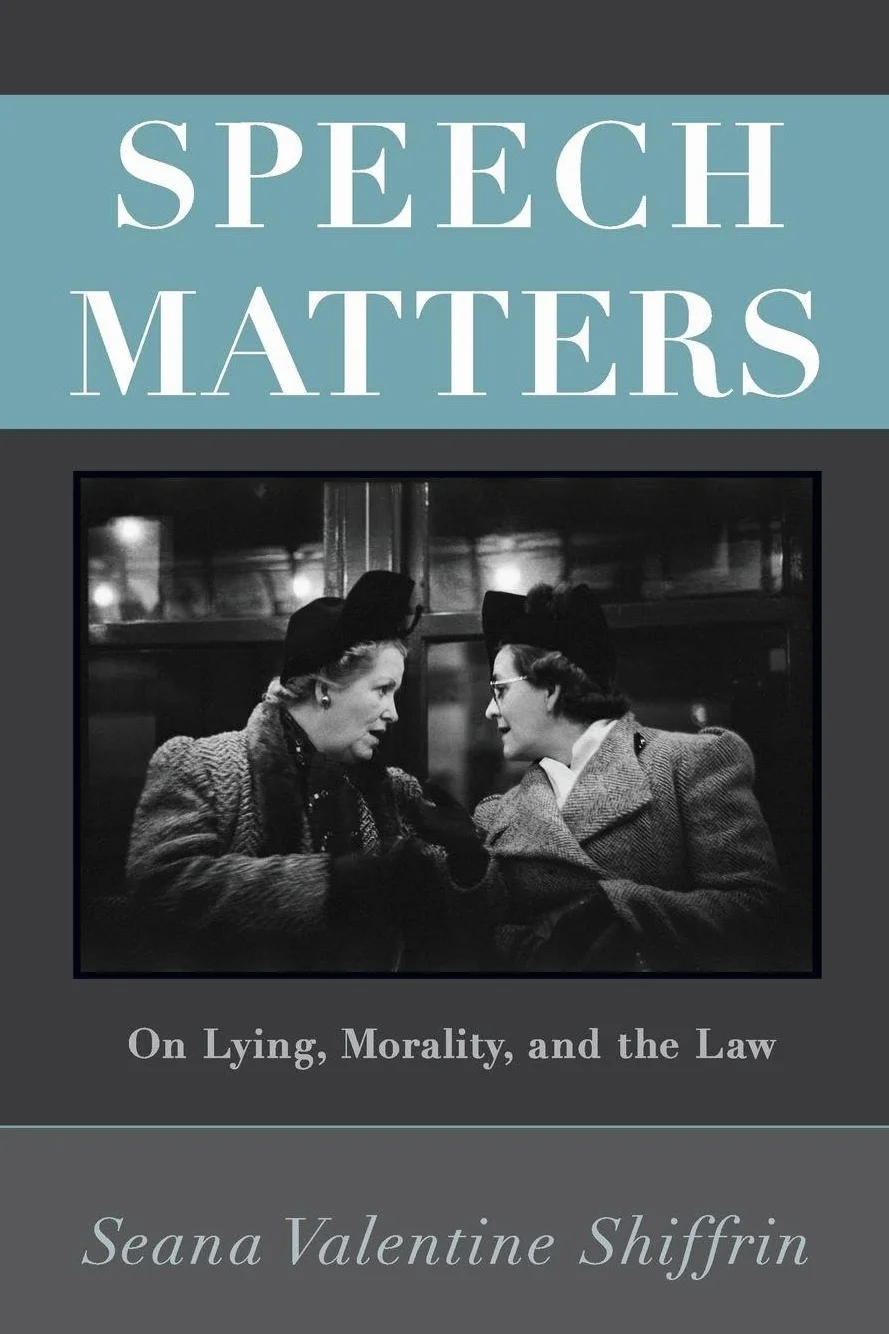 Speech Matters: On Lying, Morality, and the Law: 4
