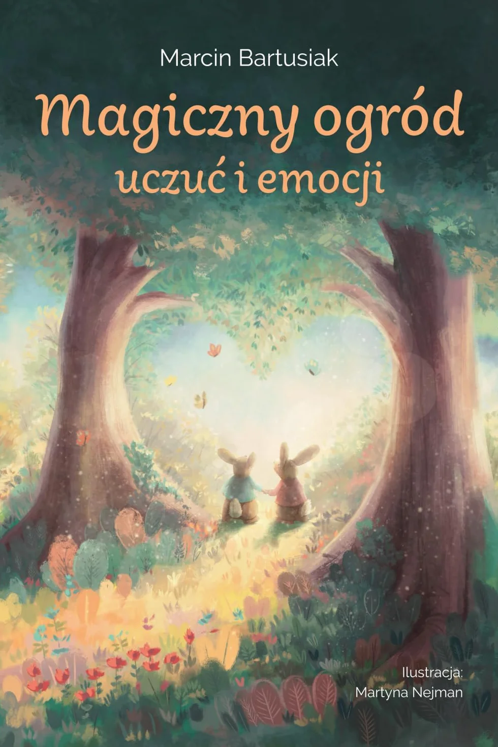 Magiczny ogród uczuć i emocji: Opowieść o emocjach i rozwoju – wydanie bez ilustracji dla młodzieży i dorosłych