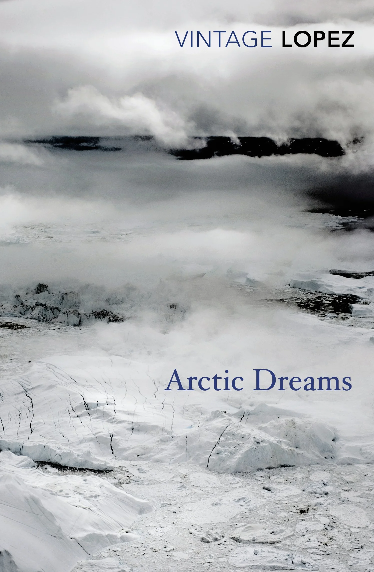 Arctic Dreams: Imagination and Desire in a Northern Landscape