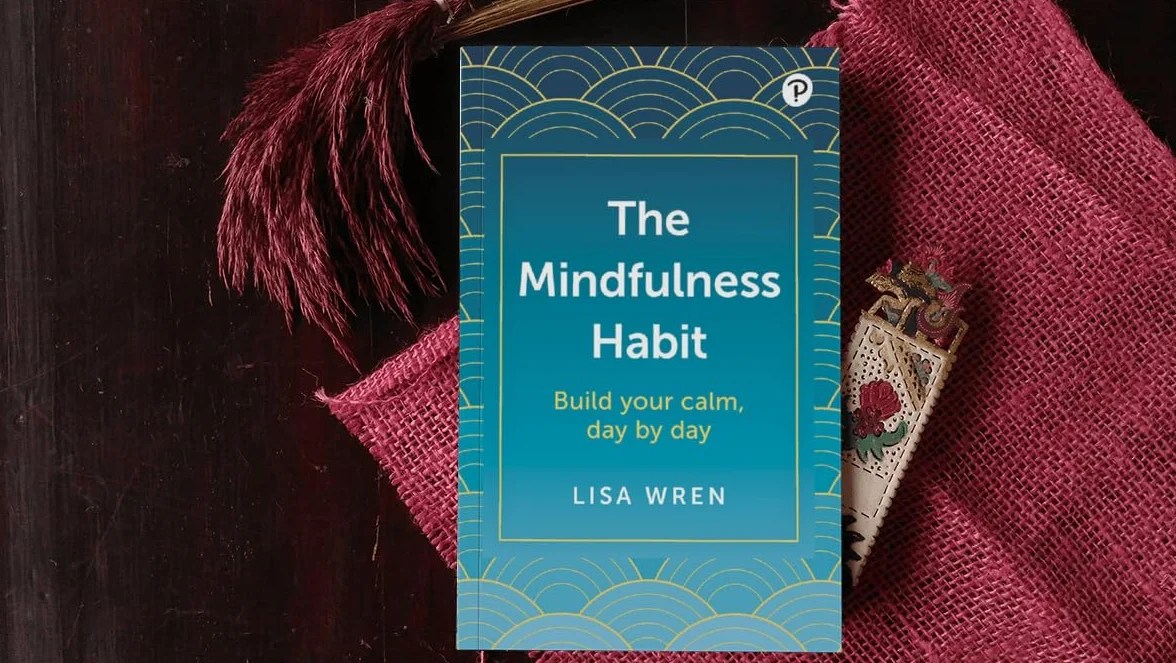 The Mindfulness Habit: Build Your Calm, Day by Day