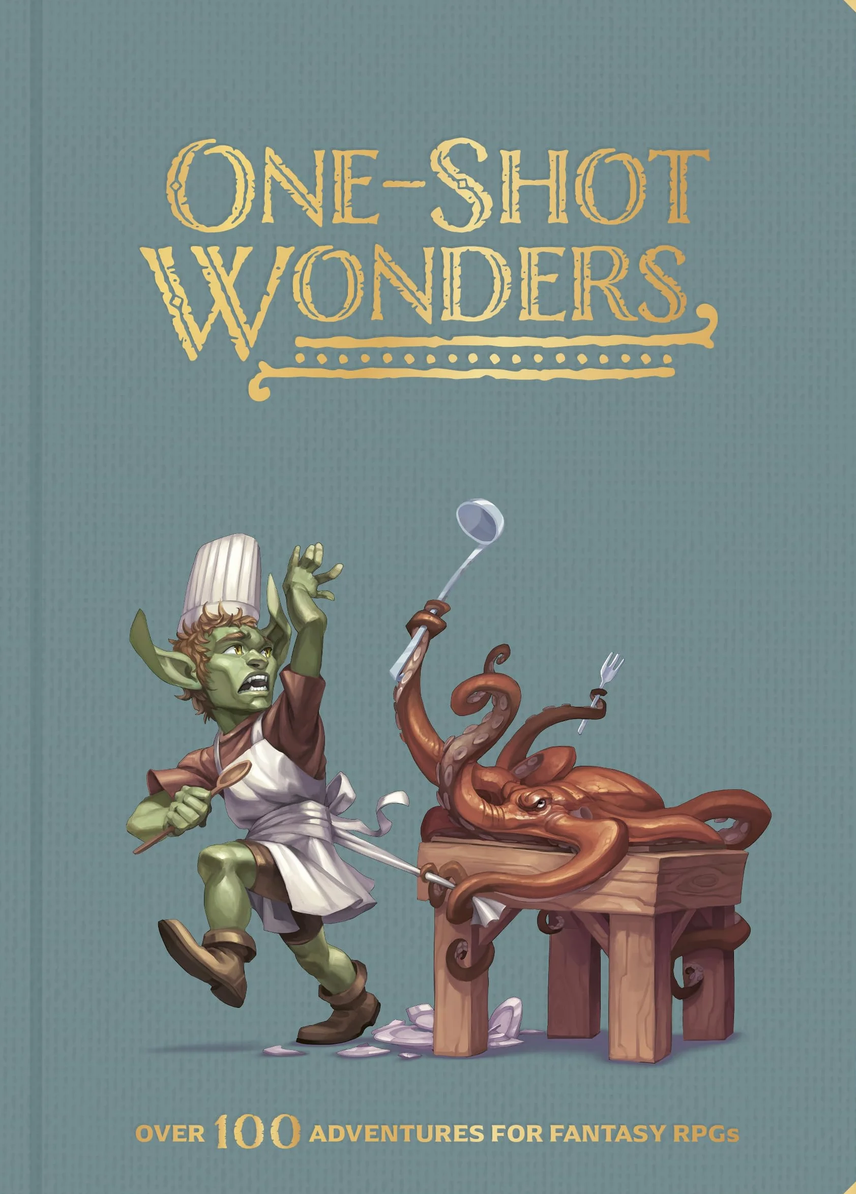 One-Shot Wonders: Over 100 Adventures for Fantasy RPGs