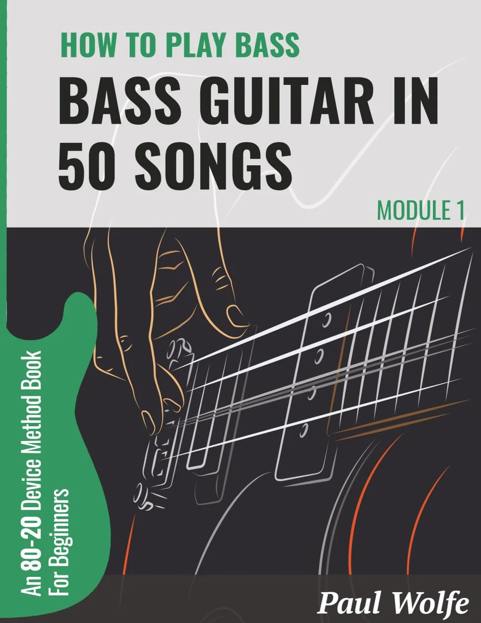 How To Play Bass Guitar In 50 Songs Module 1: An 80-20 Device Method Book For Beginners
