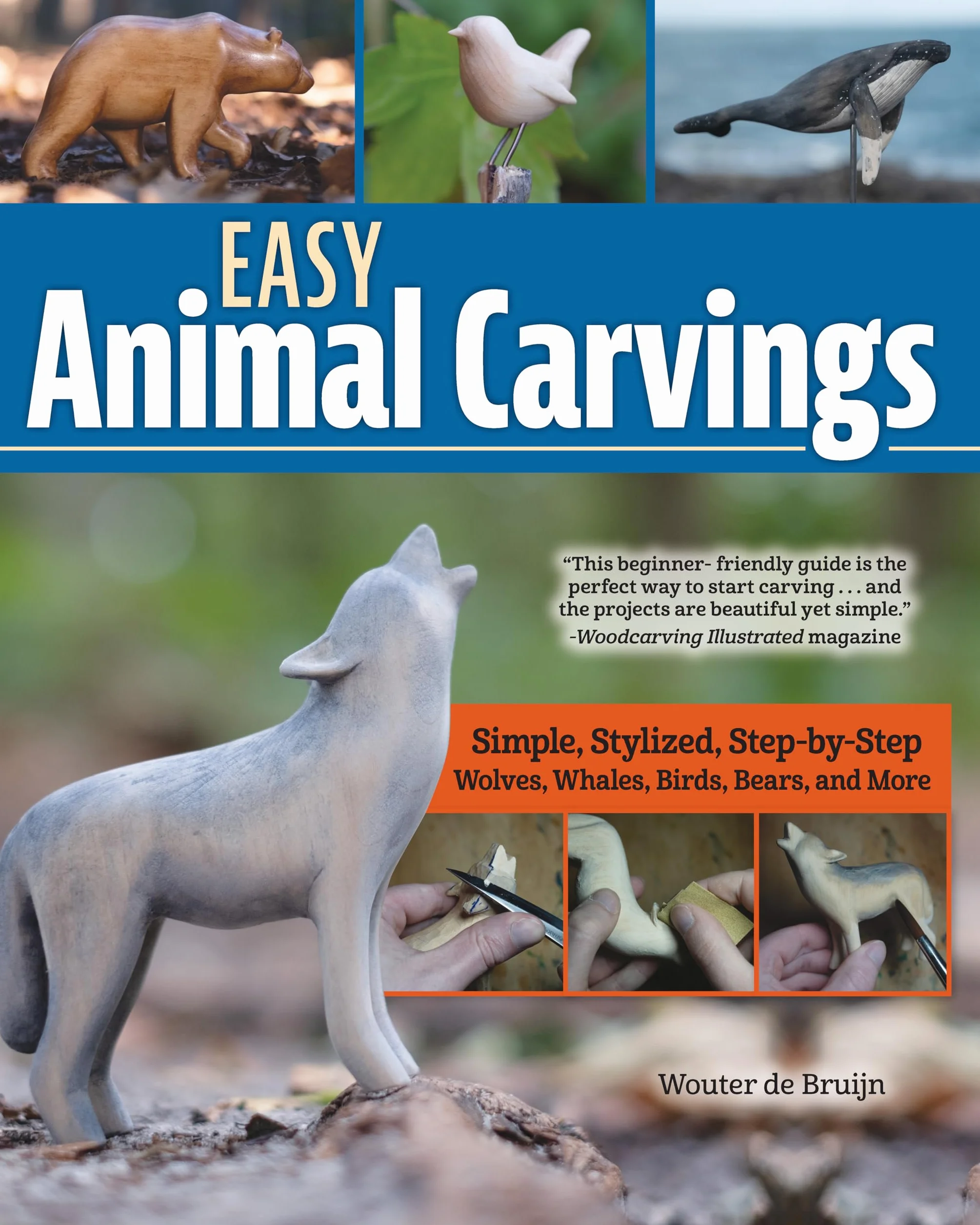 Easy Animal Carvings: Step-By-Step Wolves, Whales, Birds, Bears