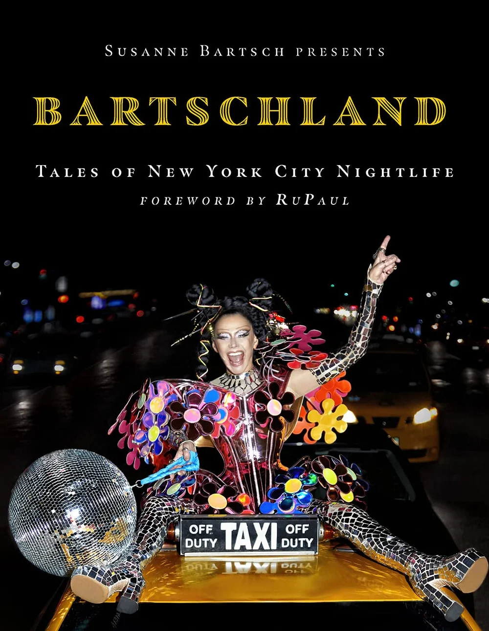 Susanne Bartsch Presents: Bartschland: Tales of New York City Nightlife