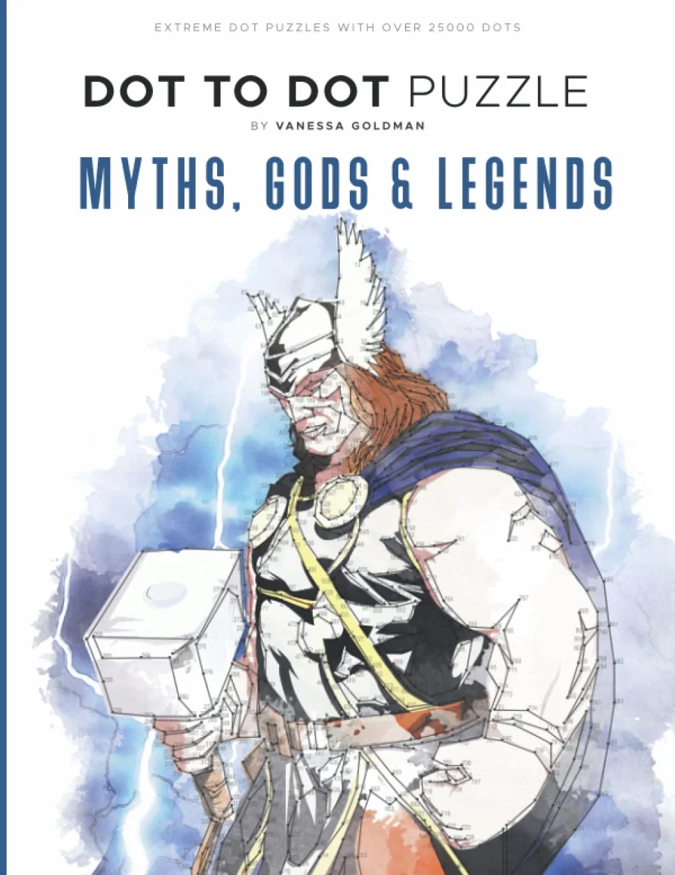 Myths, Gods & Legends - Dot to Dot Puzzle (Extreme Dot Puzzles with over 25000 dots): 30 Puzzles - Dot to Dot Books for Adults - Challenges to ... Mayan, Celtic & Norse and more Mythology