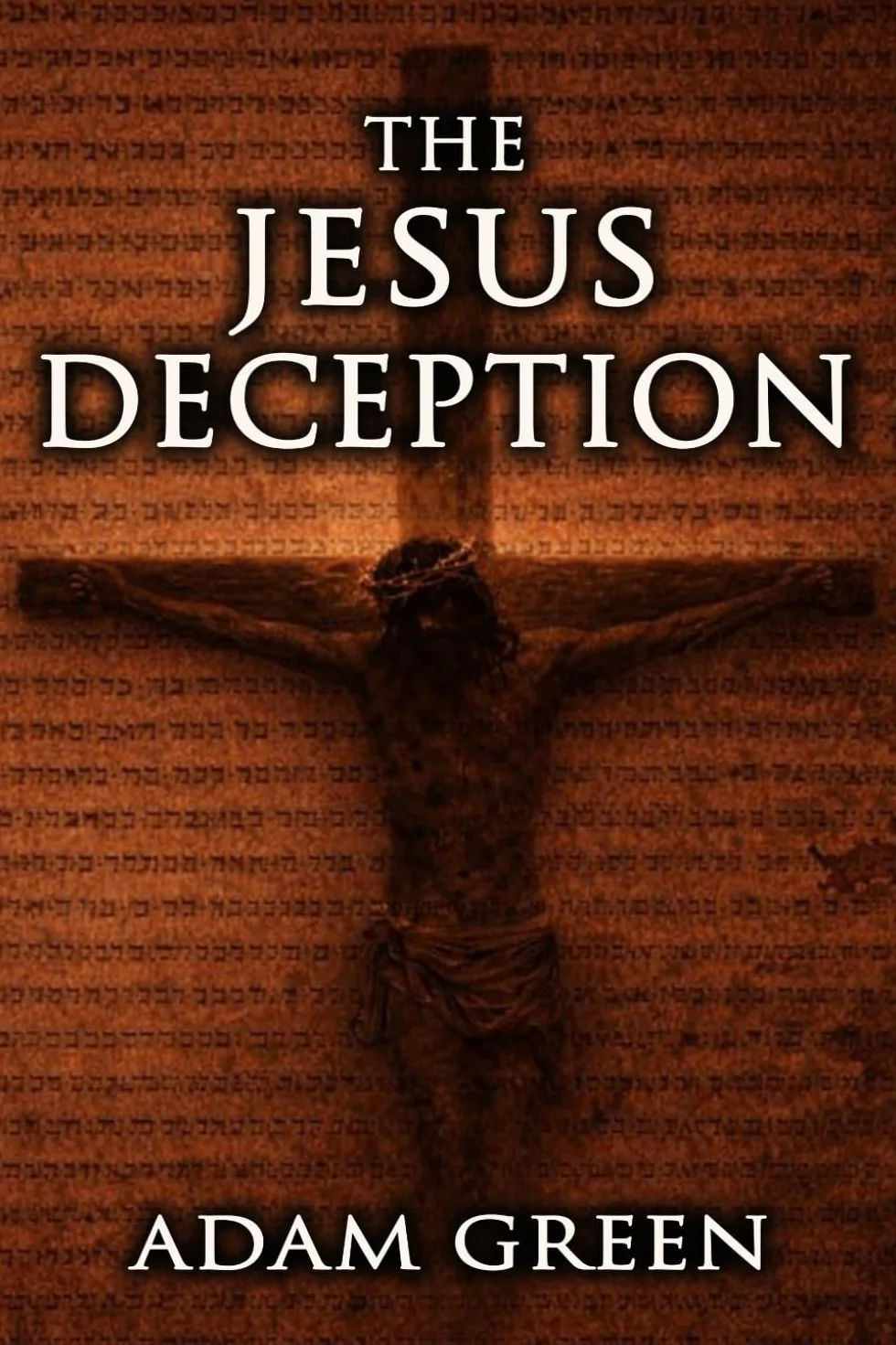 The Jesus Deception: A Mystical Midrashic Myth