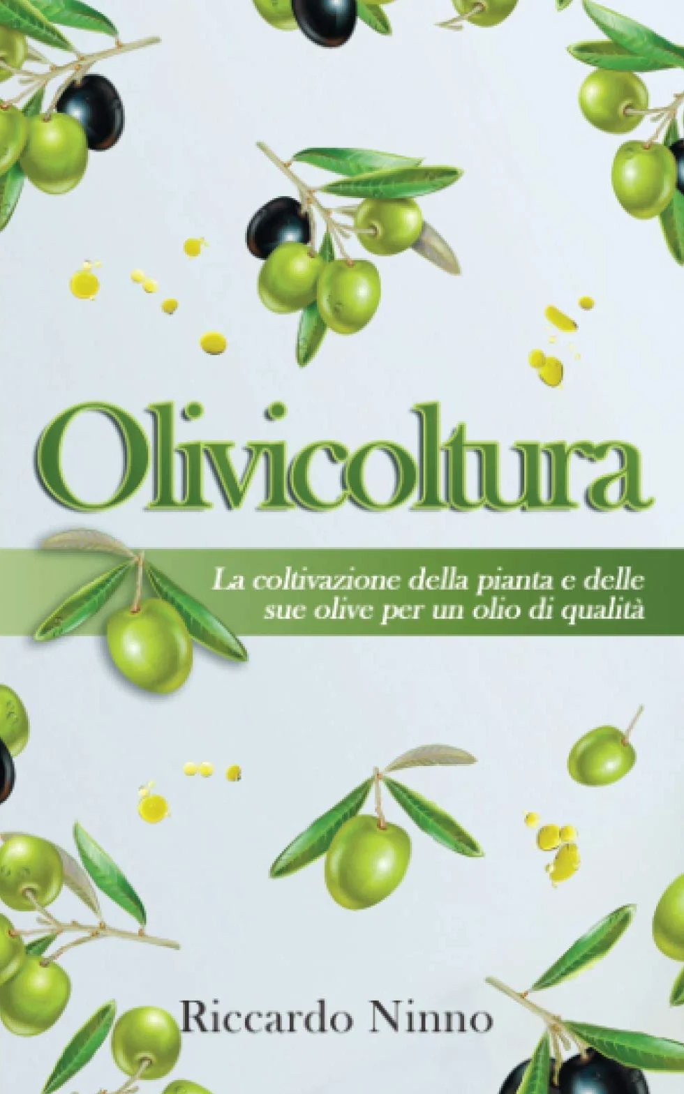 Olivicoltura: Coltivazione Pianta e Olive per Olio di Qualità
