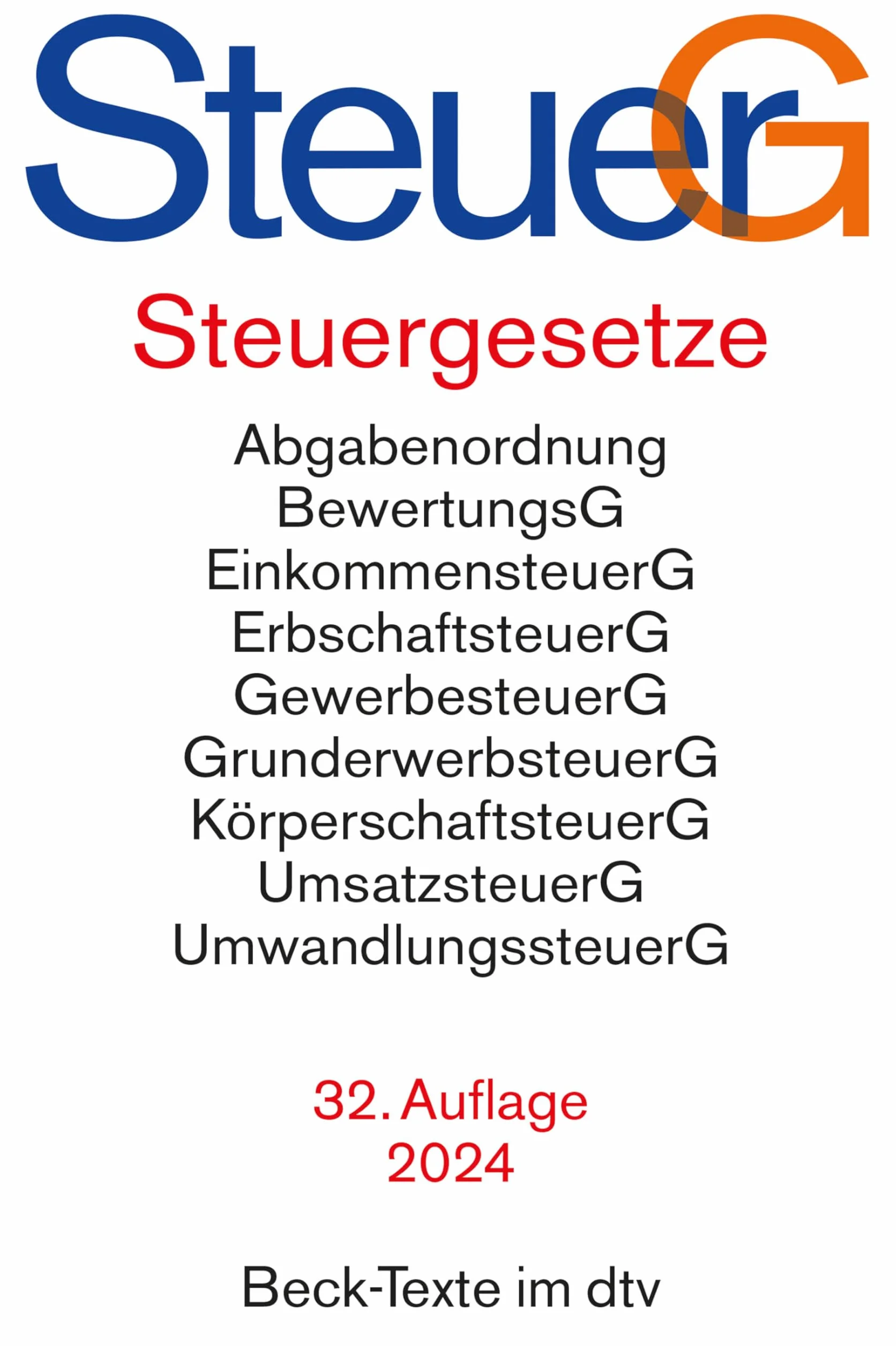 Steuergesetze: Abgabenordnung, Bewertungsgesetz, Einkommensteuer, Umsatzsteuer, Umwandlungssteuer