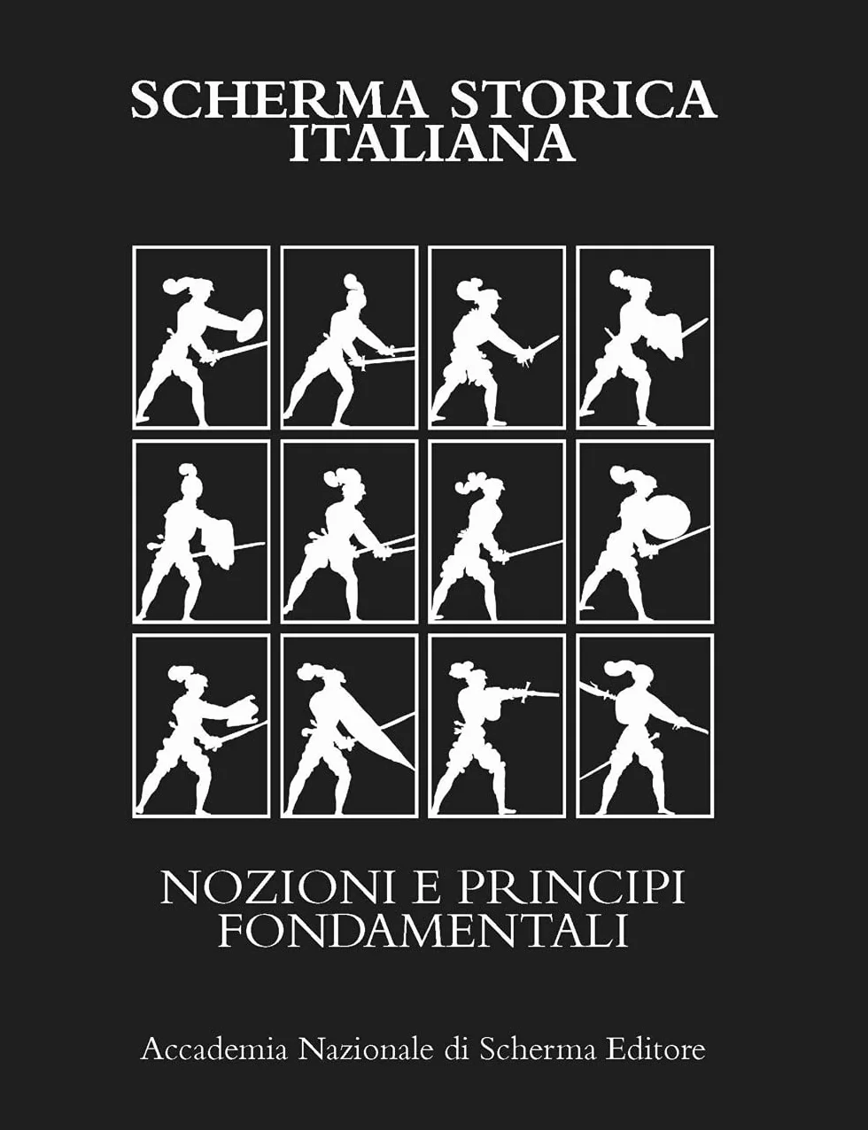 SCHERMA STORICA ITALIANA: NOZIONI E PRINCIPI FONDAMENTALI: 1
