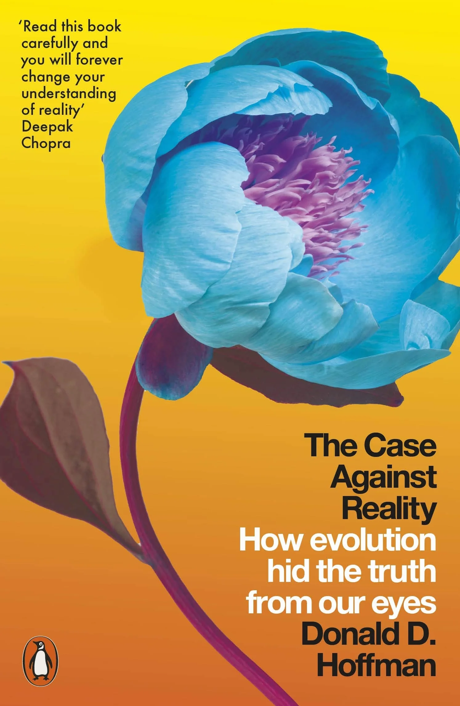 The Case Against Reality: How Evolution Hid the Truth from Our Eyes
