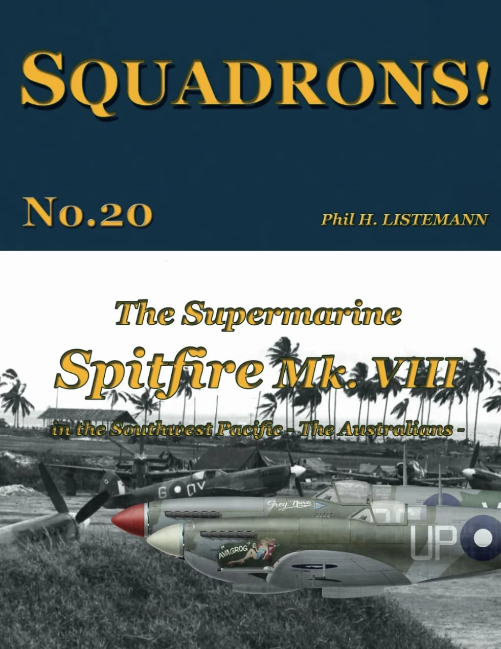 The Supermarine Spitfire Mk. VIII: in the Southwest Pacific - The Australians: 20