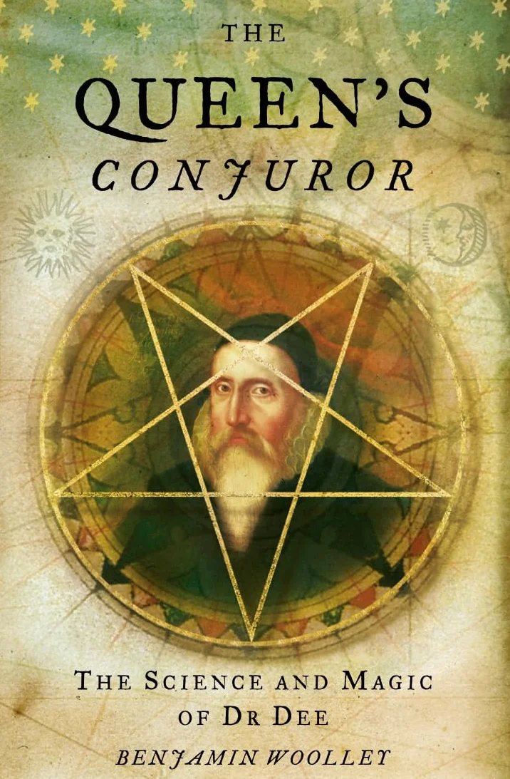 The Queen’s Conjuror: The Life and Magic of Dr. Dee