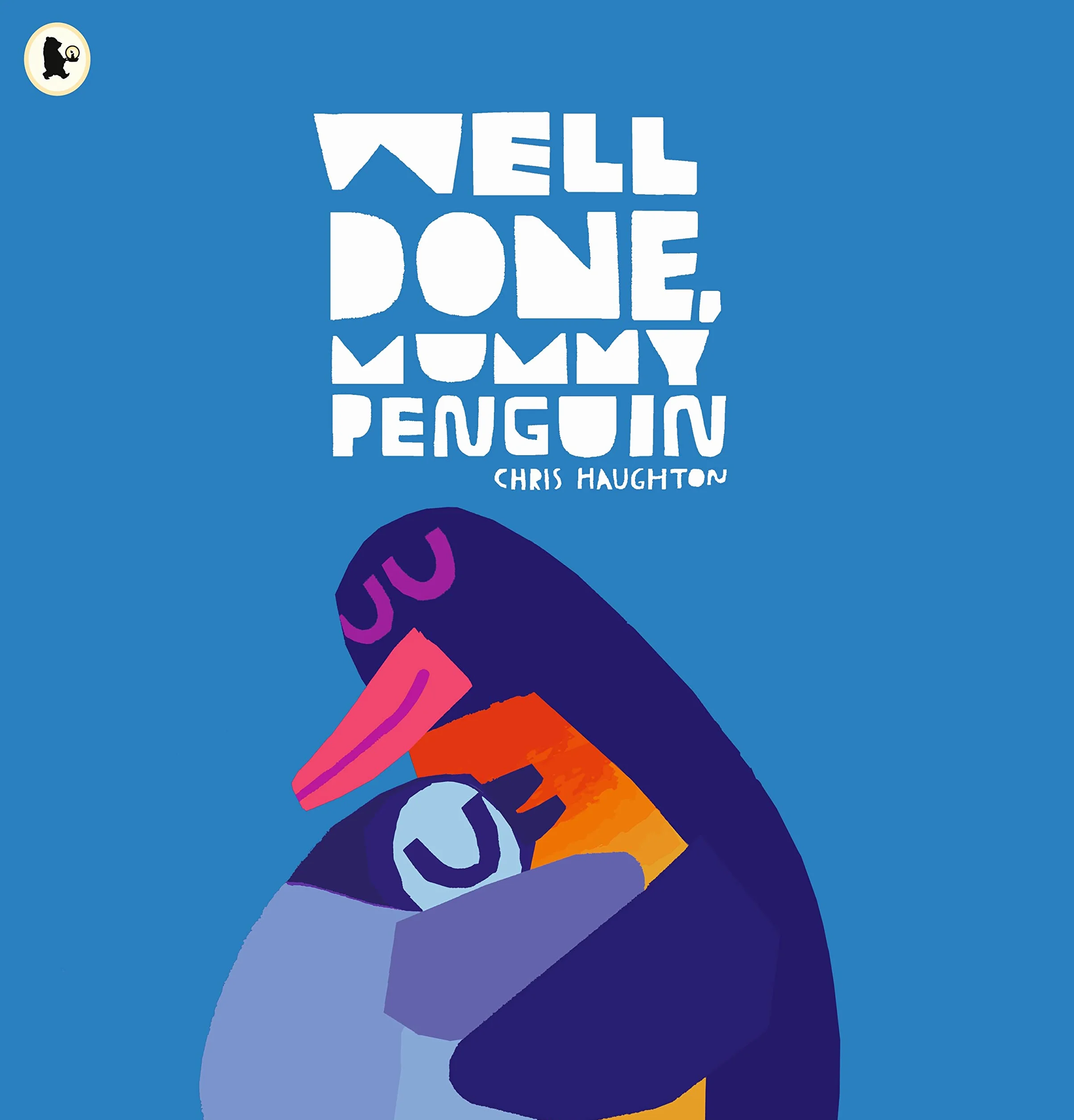 Well done, mummy penguin: A cosy celebration of mummies and penguin parenting, perfect for kids aged 3-5
