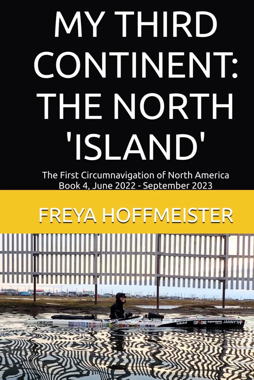 MY THIRD CONTINENT: THE NORTH 'ISLAND': The First Circumnavigation of North America Book 4