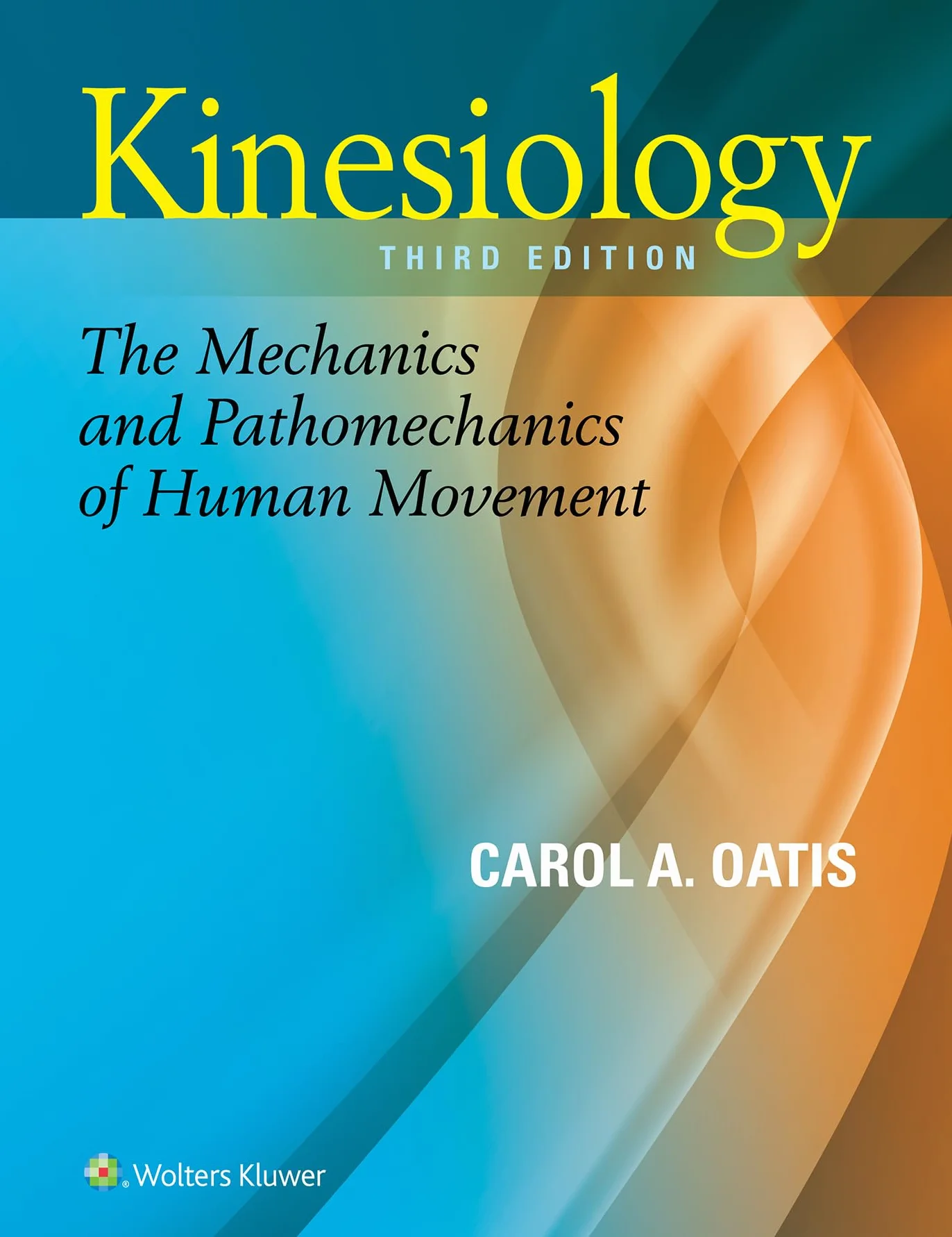Kinesiology: The Mechanics and Pathomechanics of Human Movement