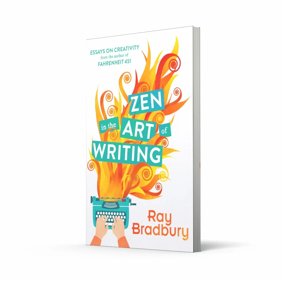 Zen in the Art of Writing: The memoir and writing guide by the author of Farenheit 451