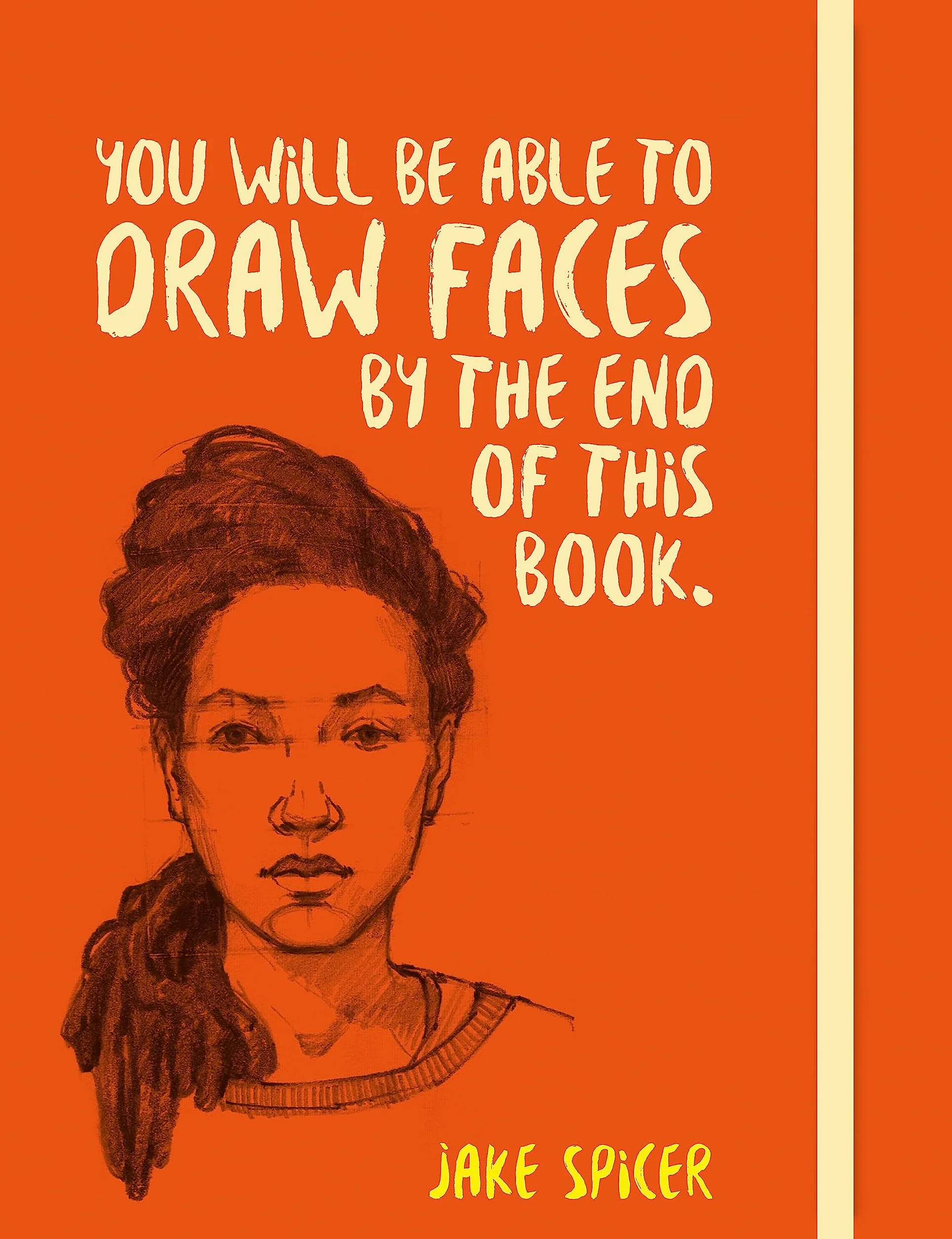 Draw Faces: Learn to Draw Faces by the End of This Book