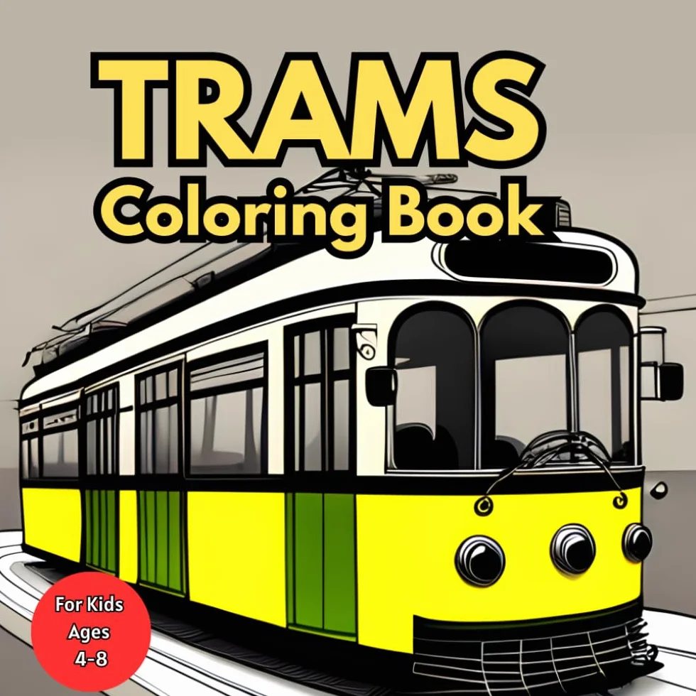 Trams Coloring Book For Kids Ages 4-8: Activity book for Toddlers & Kids