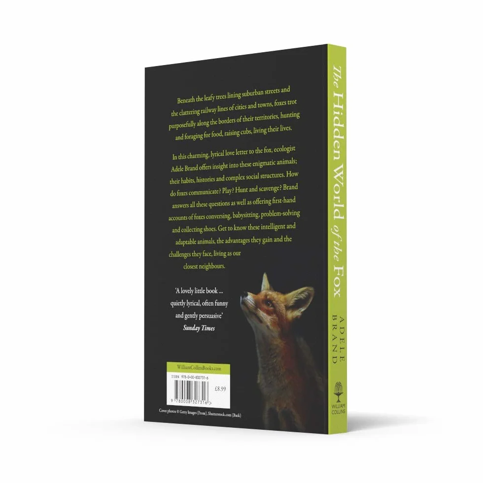 The Hidden World of the Fox: A Deeply Observed Natural History of the Secret Lives of Urban and Rural Wildlife
