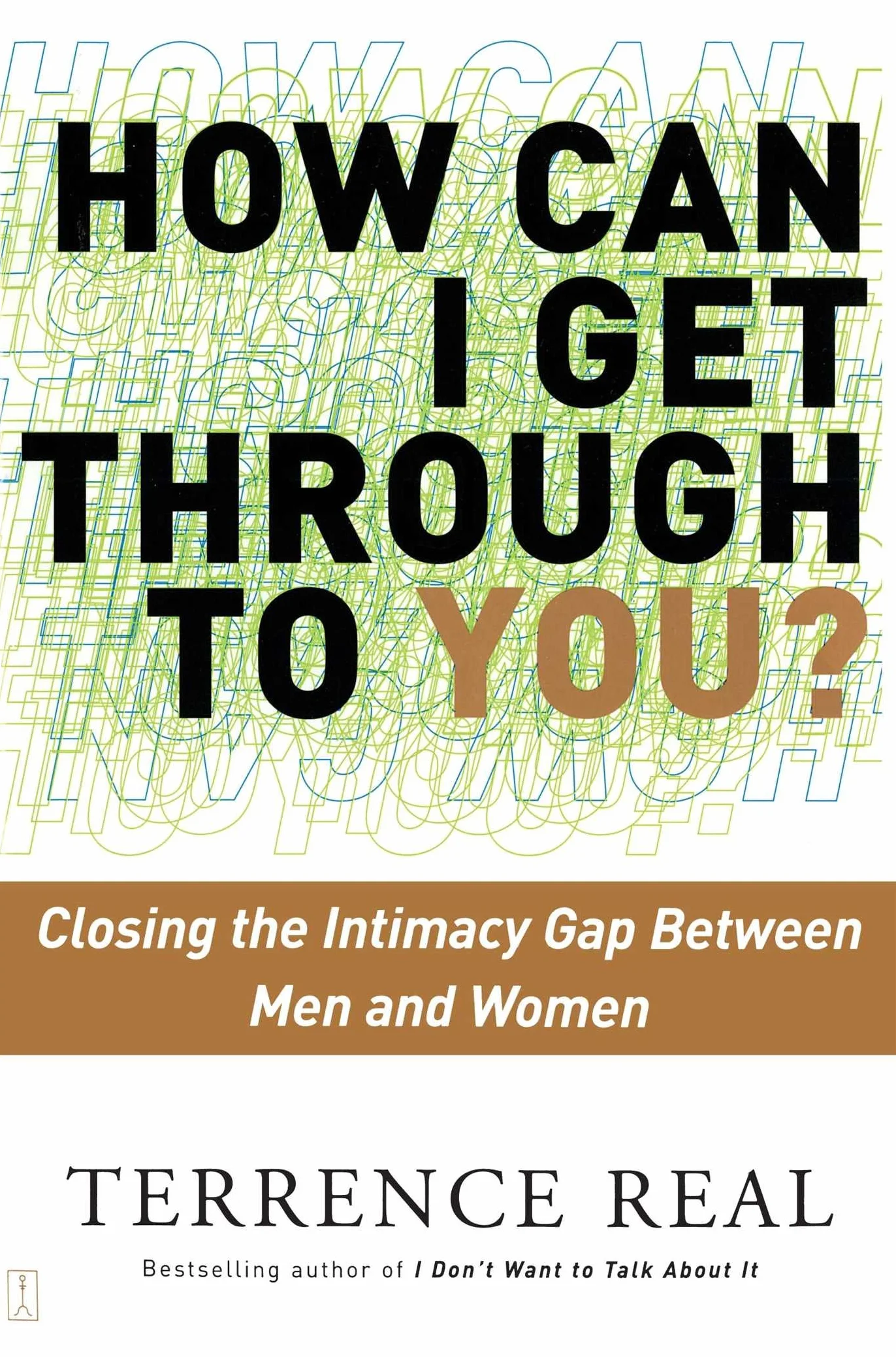 How Can I Get Through to You?: Closing the Intimacy Gap Between Men and Women