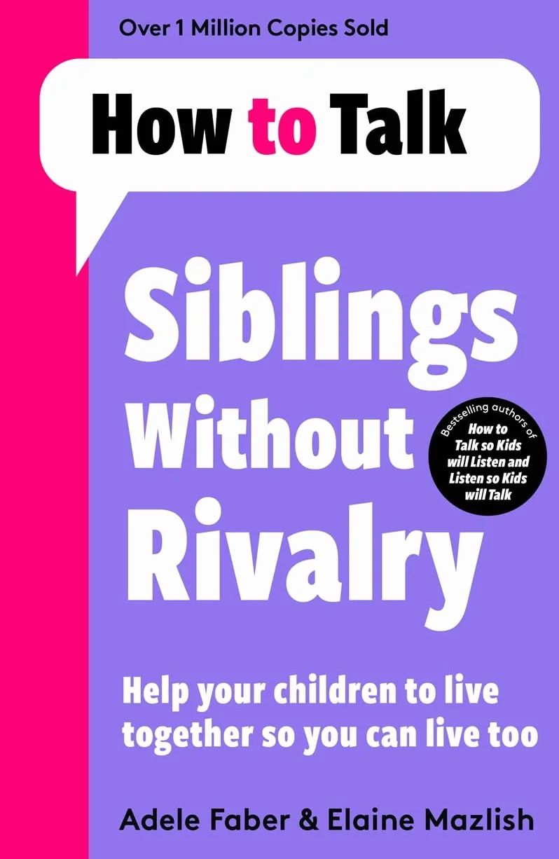 Siblings Without Rivalry: How To Talk