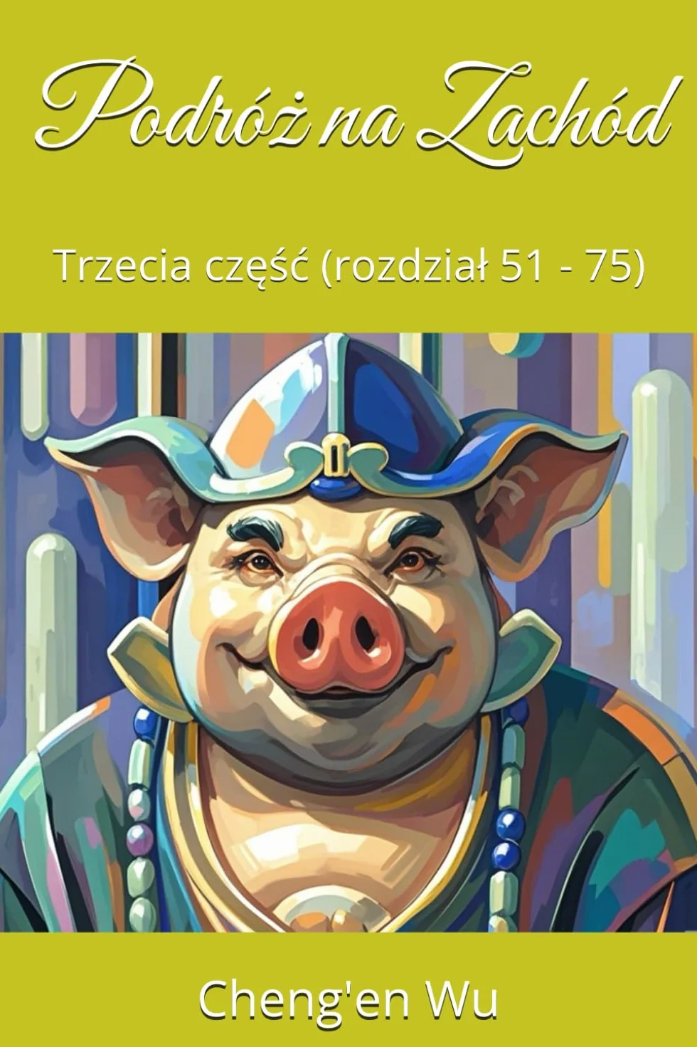 Podróż na Zachód: Trzecia część (rozdział 51 - 75)