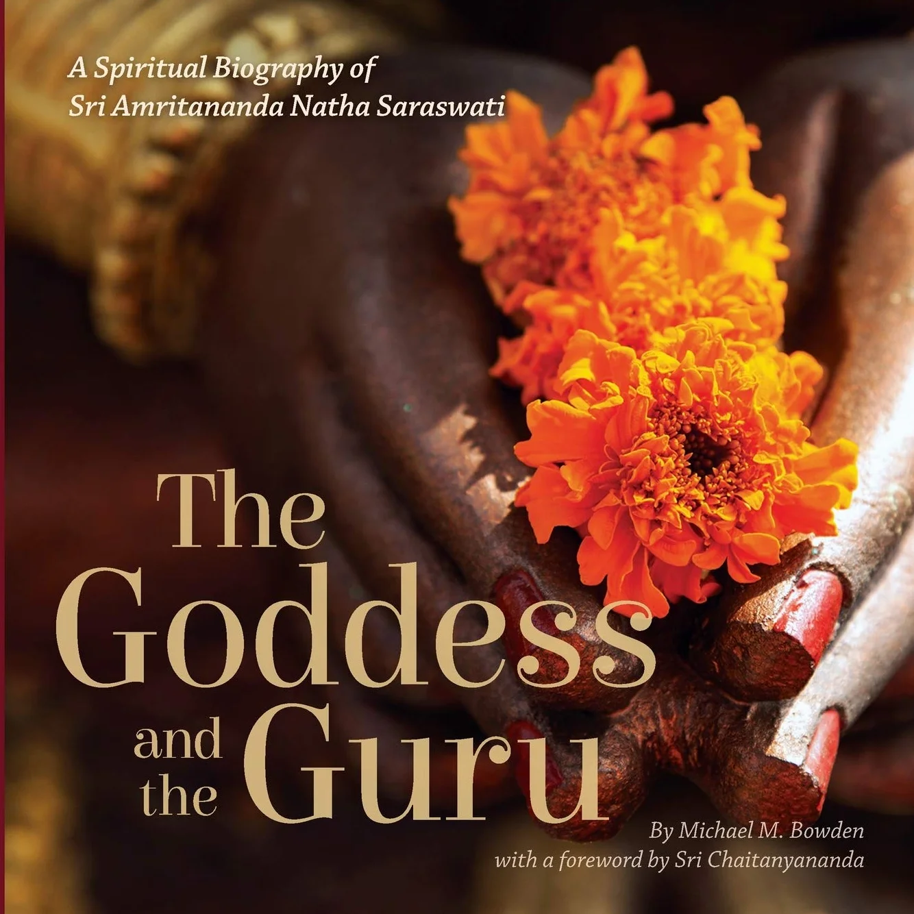 The Goddess and the Guru: A Spiritual Biography of Sri Amritananda Natha Saraswati: A Spiritual Biography of Sri Amritananda Natha Saraswati (black-and-white edition)