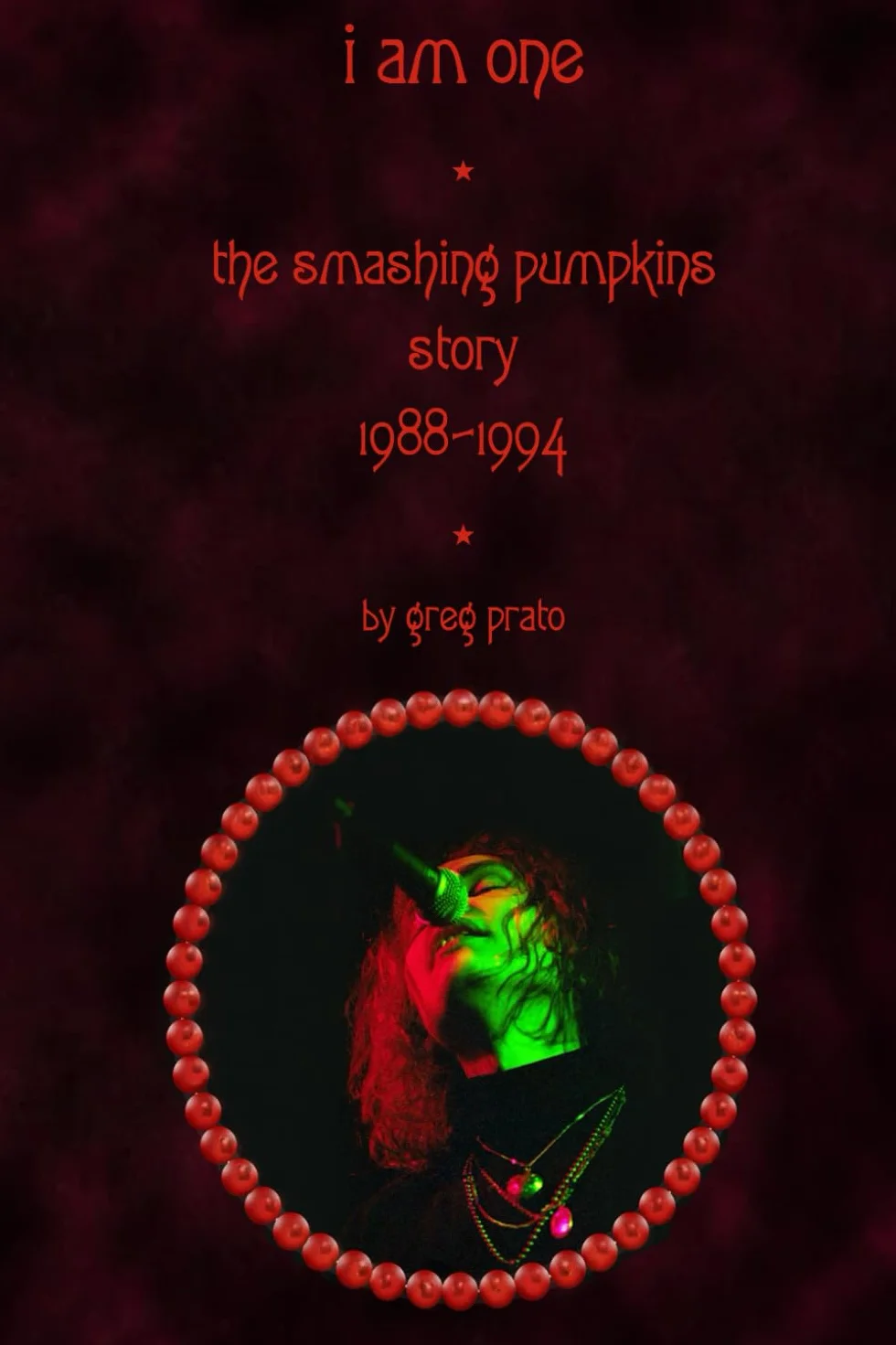 I Am One: The Smashing Pumpkins Story, 1988-1994