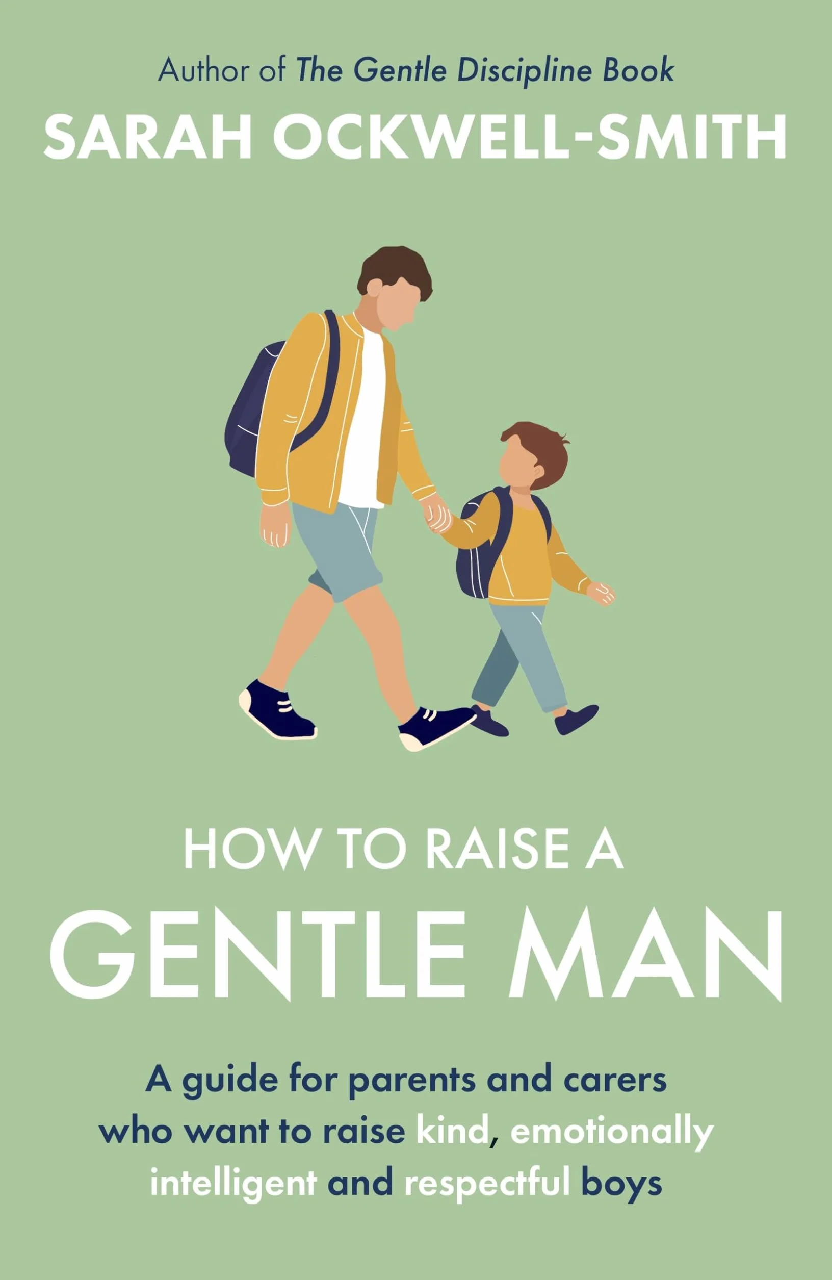 How to Raise a Gentle Man: A guide for parents and carers who want to raise kind, emotionally intelligent and respectful boys