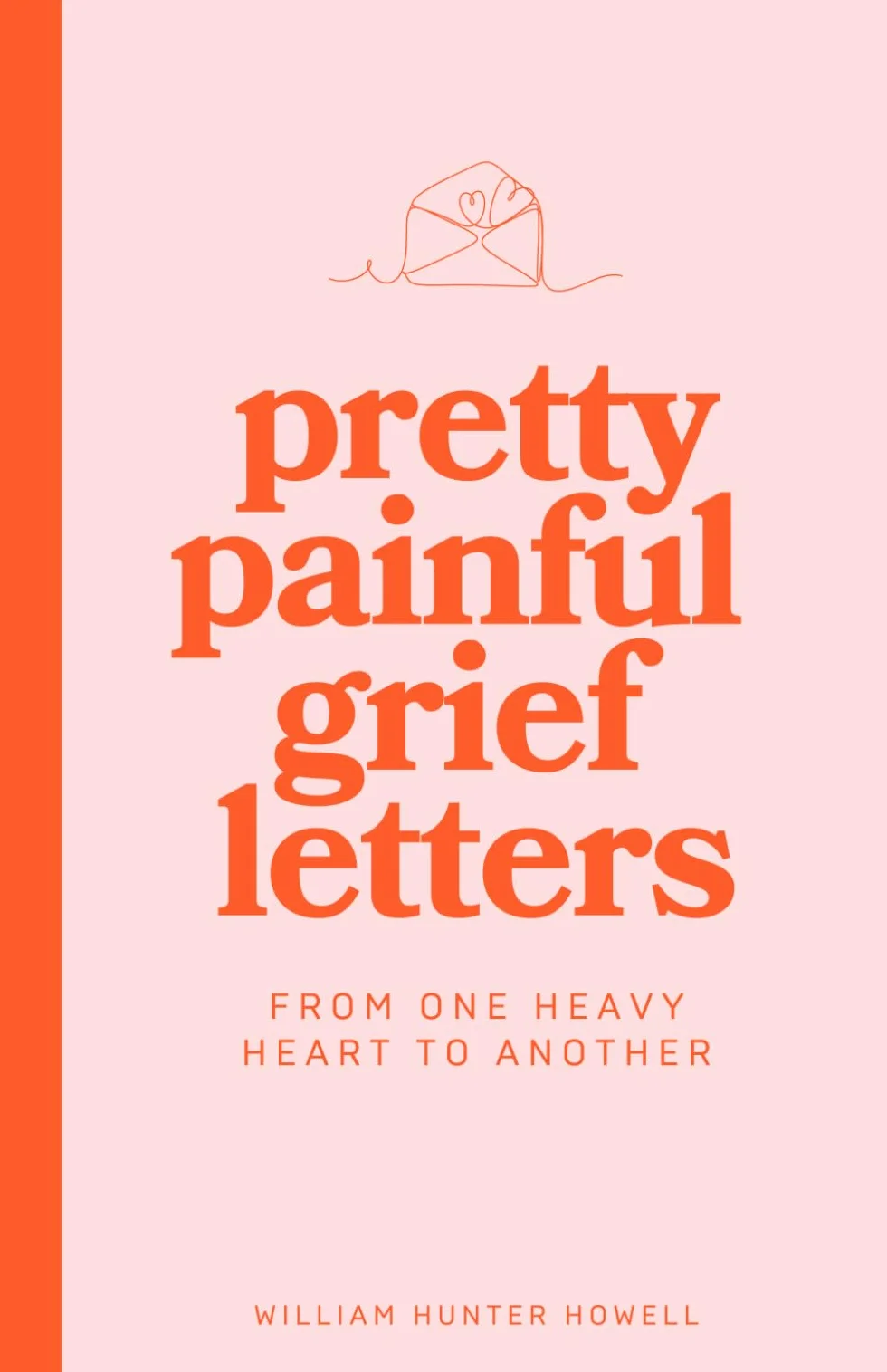 Pretty Painful Grief Letters: For when grief is too big for words
