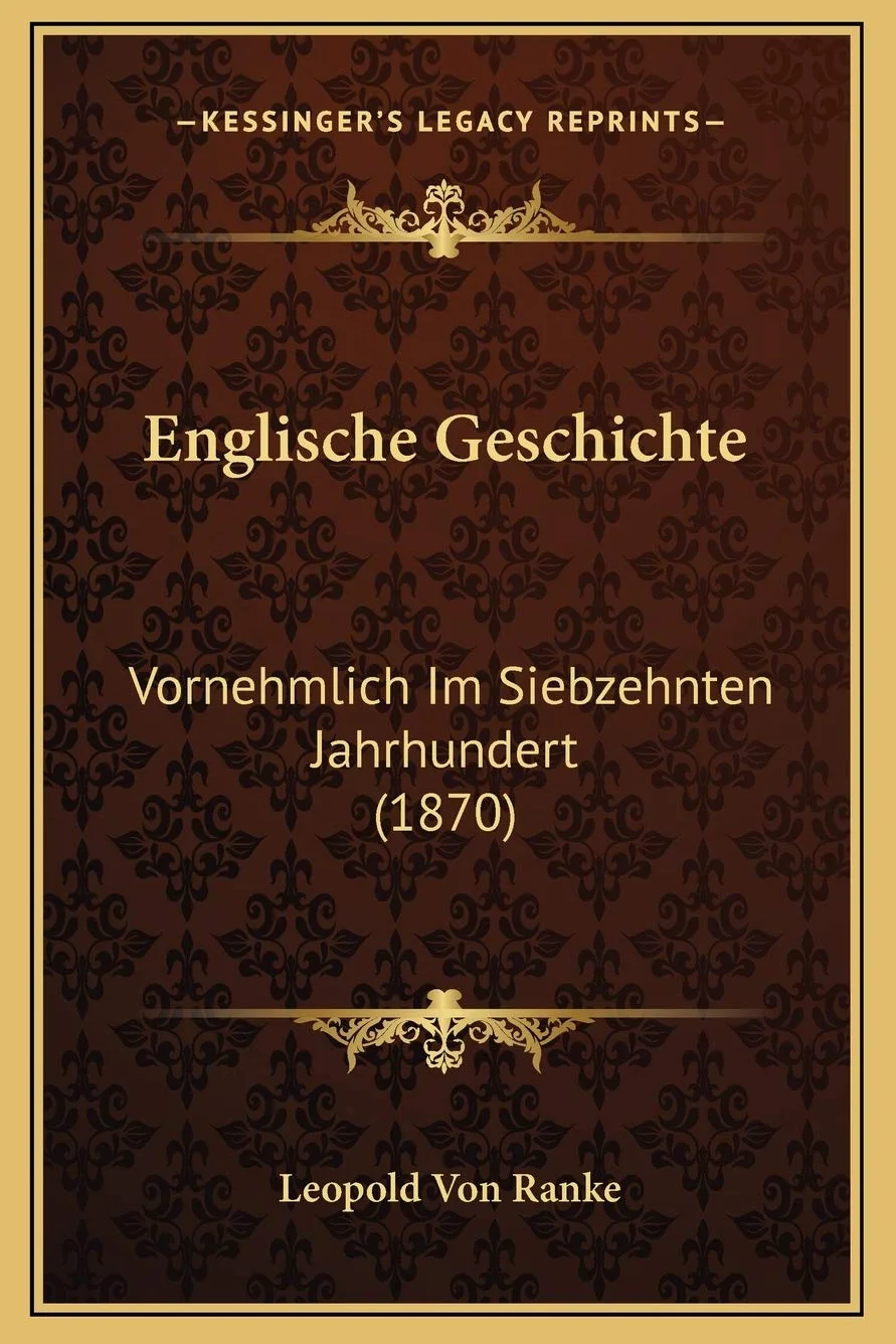 Englische Geschichte: Vornehmlich Im Siebzehnten Jahrhundert (1870)