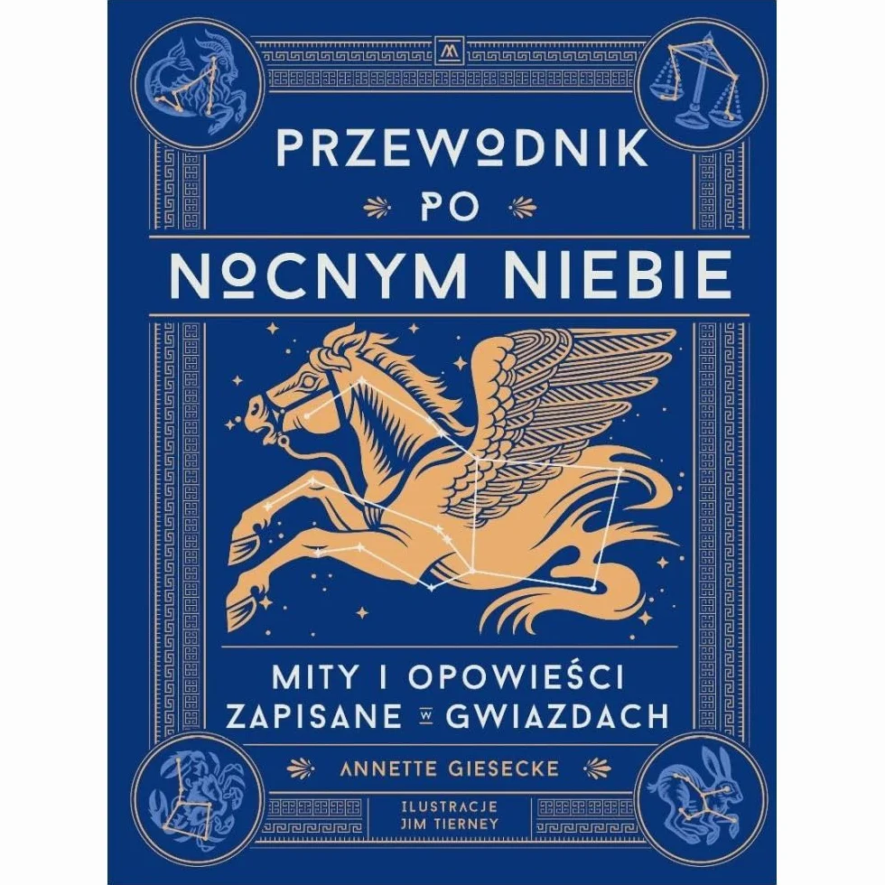 Przewodnik po nocnym niebie. Mity i opowieści zapisane w gwiazdach