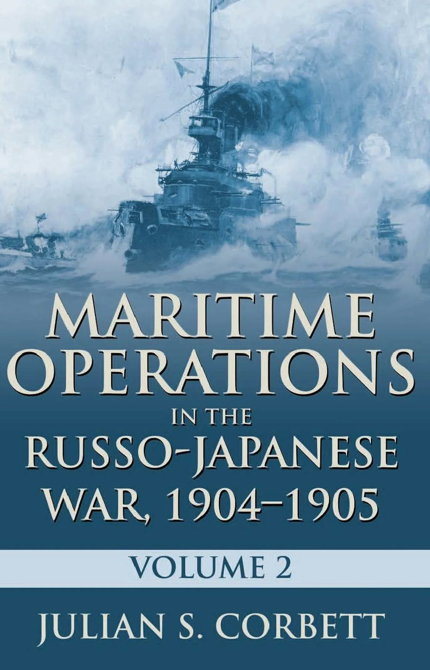 Maritime Operations in the Russo-Japanese War 1904-1905 Volume Two