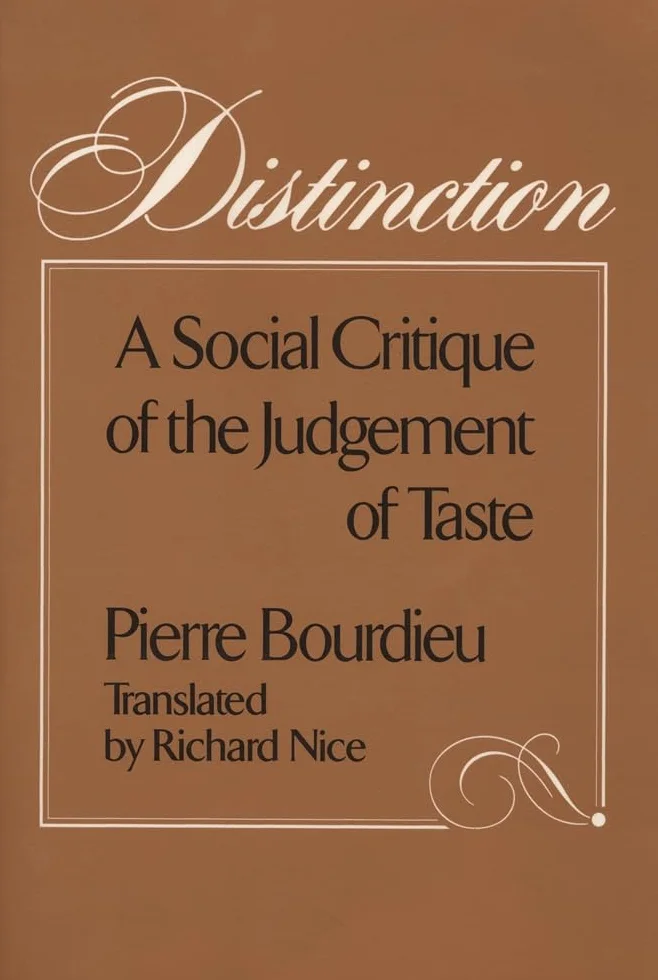 Distinction: A Social Critique of the Judgement of Taste