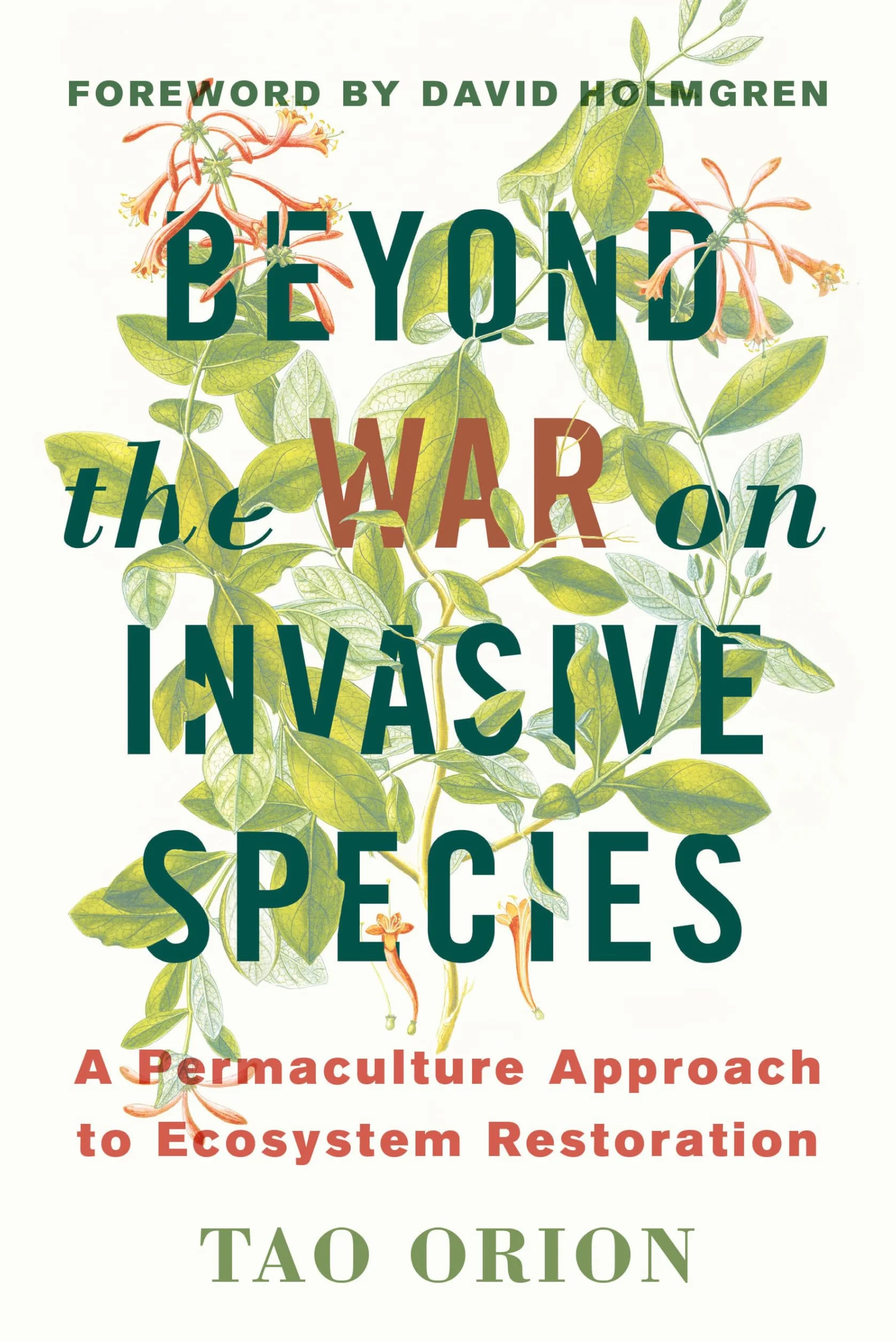 Beyond the War on Invasive Species: A Permaculture Approach to Ecosystem Restoration