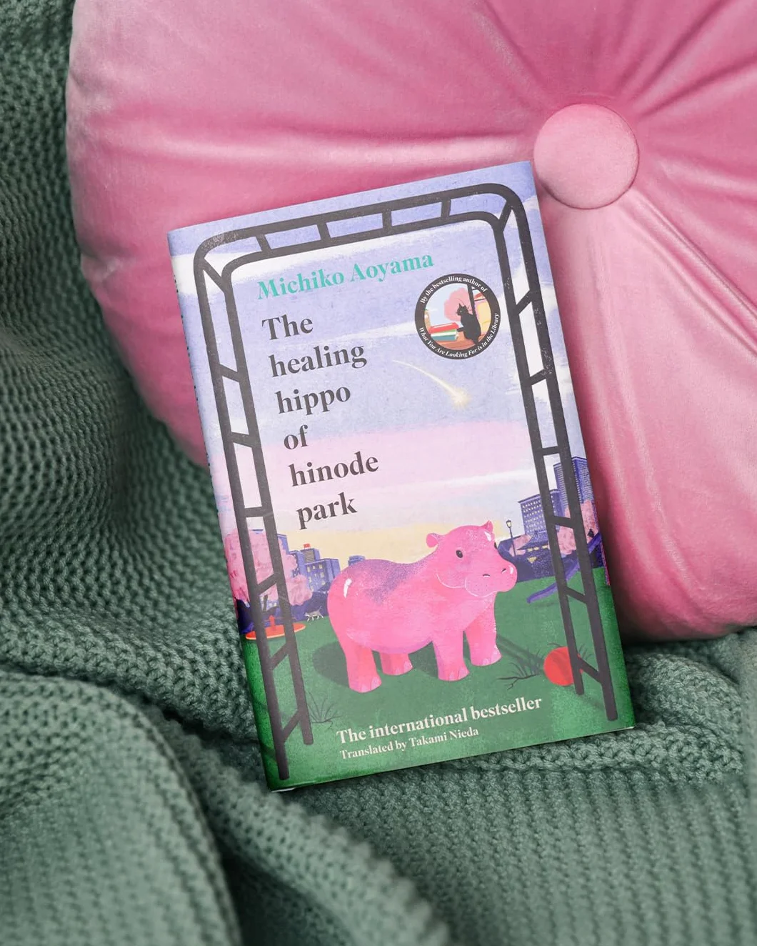The Healing Hippo Of Hinode Park: From the bestselling author of WHAT YOU ARE LOOKING FOR IS IN THE LIBRARY