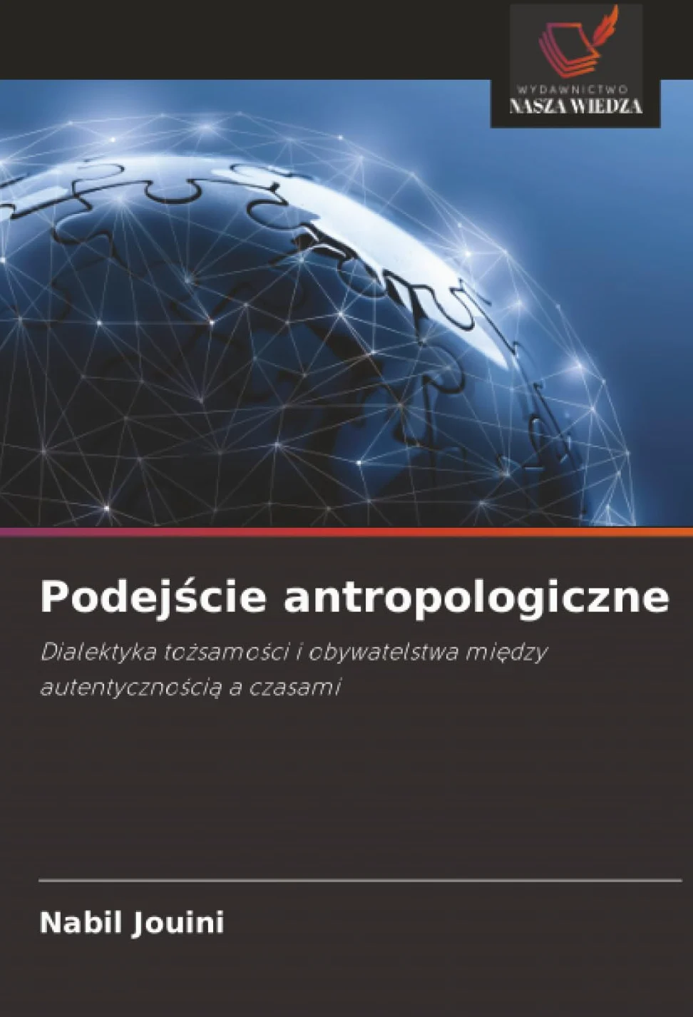 Podej¿cie antropologiczne: Dialektyka to¿samo¿ci i obywatelstwa mi¿dzy autentyczno¿ci¿ a czasami